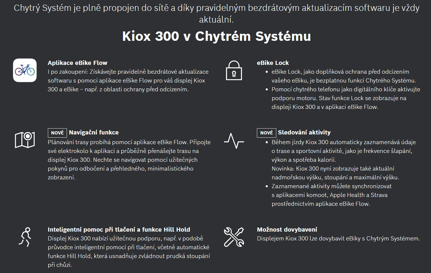 Kiox 300 je displej pro Chytrý Systém a&nbsp;váš inteligentní a&nbsp;robustní společník na sportovní výlety. Lze jej intuitivně ovládat pomocí ovladače LED Remote nebo System Controlerem s Mini Remote, je kompaktní a nabízí snadno čitelný barevný displej s&nbsp;odolností proti stříkající vodě a prachu. Je plně propojen do sítě Chytrého Systému a prostřednictvím aplikace eBike Flow neustále získává nové funkce.&nbsp;Displey může fungovat tako jako klíč ke kolu. Kiox 300 je o 40% menší než Kiox 500.&nbsp;
